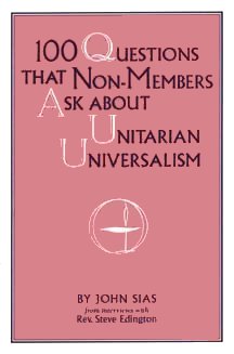 100 Questions That Non-Members Ask About Unitarian Universalism 